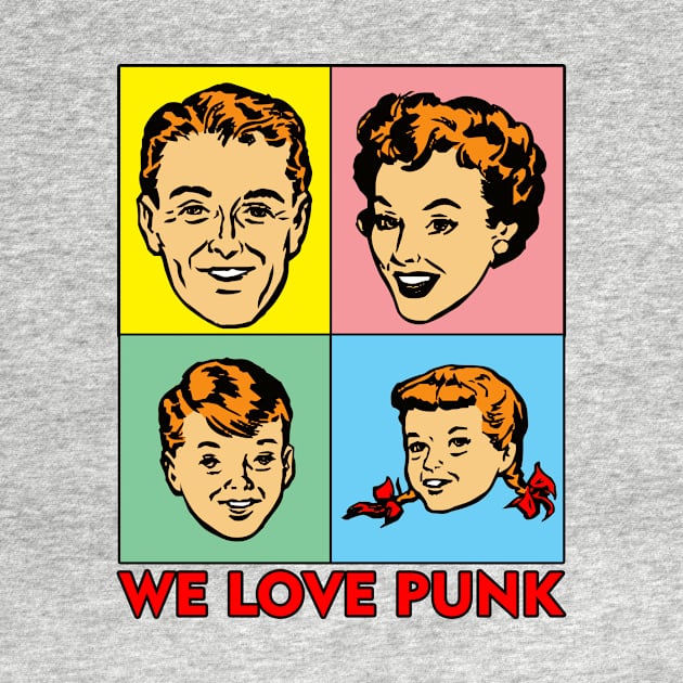 WE LOVE PUNK by theanomalius_merch